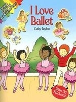 I Love Ballet [With Stickers]