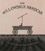The Willowdale Handcar: Or the Return of