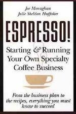 Espresso! Starting and Running Your Own 
