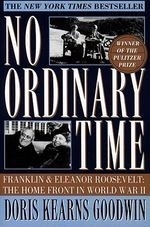 No Ordinary Time: Franklin and Eleanor R